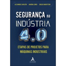 Segurança Na Indústria 4.0: Etapas De Projeto Para Máquinas Industriais