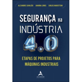 Segurança Na Indústria 4.0: Etapas De Projeto Para Máquinas Industriais