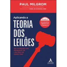 Aplicando A Teoria Dos Leilões: Do Pioneiro Do Desenho De Leilões De Espectro