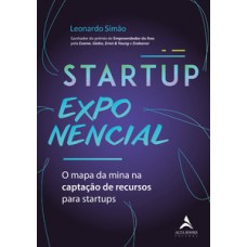 Startup Exponencial: O Mapa Da Mina Na Captação De Recursos Para Startups