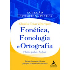 Fonética, Fonologia E Ortografia: Estudos Fono-ortográgicos Do Português Na Perspectiva Brasileira