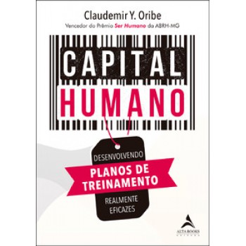 Capital Humano: Desenvolvendo Planos De Treinamento Realmente Eficazes