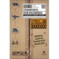 Transporte Sob Encomenda: O Preço Da Pressa