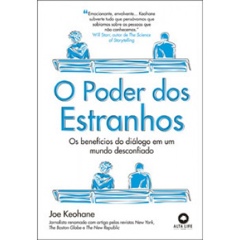 O Poder Dos Estranhos: Os Beneficios Do Diálogo Em Um Mundo Desconfiado