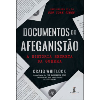 Documentos Do Afeganistão: A História Secreta Da Guerra