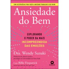 Ansiedade Do Bem: Explorando O Poder Da Mais Incompreendida Das Emoções