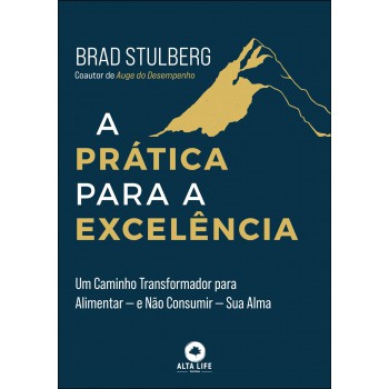 A prática para a excelência: um caminho transformador para alimentar — e não consumir — sua alma