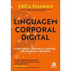 Linguagem Corporal Digital: Como Criar Confiança E Conexão, Sem Importar A Distância