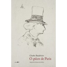 O SPLEEN DE PARIS: PEQUENOS POEMAS EM PROSA