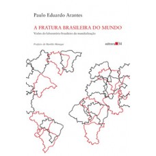 A FRATURA BRASILEIRA DO MUNDO: VISÕES DO LABORATÓRIO BRASILEIRO DA MUNDIALIZAÇÃO