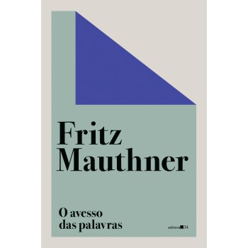 O Avesso Das Palavras:: História Da Cultura E Crítica Da Linguagem, 1901-1924