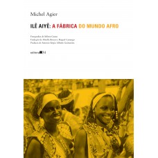 Ilê Aiyê: A Fábrica Do Mundo Afro