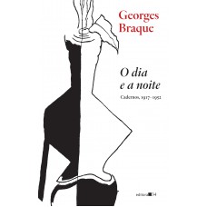 O Dia E A Noite (cadernos, 1917-1952)