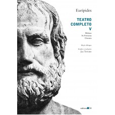Teatro Completo V: Helena, As Fenícias, Orestes