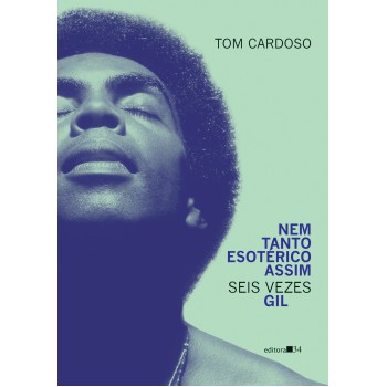 Nem Tanto Esotérico Assim: Seis Vezes Gil