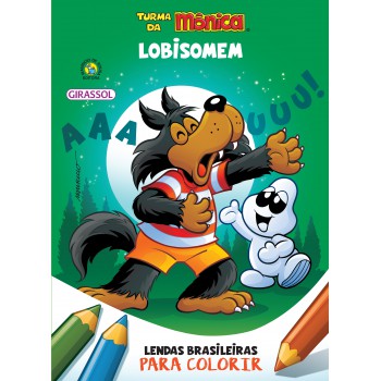 Turma Da Mônica - Lendas Brasileiras Para Colorir - Lobisomem