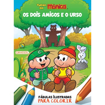 Turma Da Mônica - Fábulas Ilustradas Para Colorir - Os Dois Amigos E O Urso