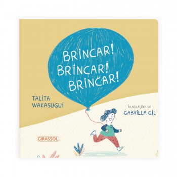 Brincar! Brincar! Brincar! - Descubra O Mundo Da Imaginação E Alegria Em Cada Página