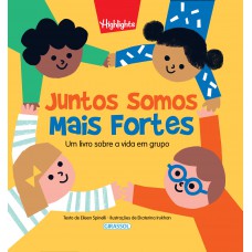 Juntos Somos Mais Fortes - Um Livro Sobre A Vida Em Grupo