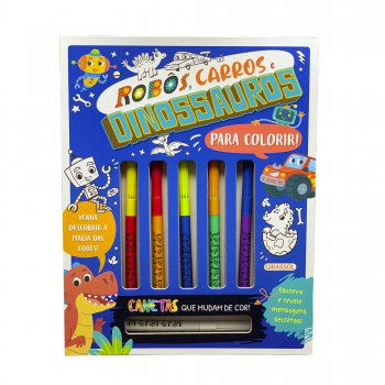 Mania Colorida: Robôs, Carros E Dinossauros - Para Colorir Com Canetas Que Mudam De Cor!
