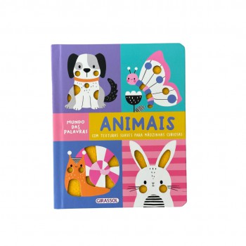 Mundo Das Palavras: Animais - Com Texturas Suaves Para Mãozinhas Curiosas