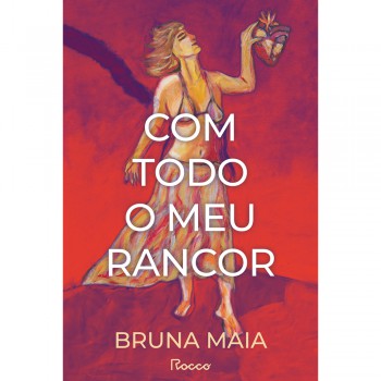 Com Todo O Meu Rancor