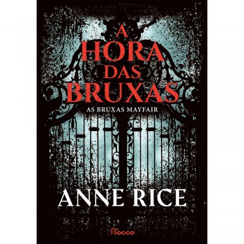 A Hora Das Bruxas (mayfair Witches - Volume 1): Volume único - Capa Dura