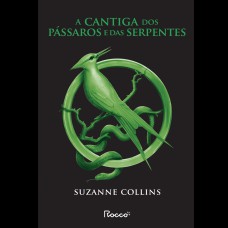 A Cantiga Dos Pássaros E Das Serpentes: (capa Nova)