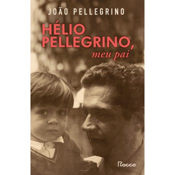 Hélio Pellegrino, Meu Pai