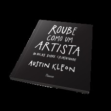 Roube Como Um Artista: 10 Dicas Sobre Criatividade