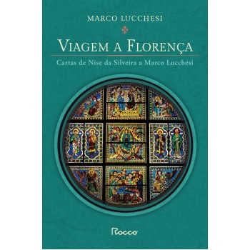 Viagem A Lorença: Cartas De Nise Da Silveira A Marco Lucchesi (edição Ampliada)