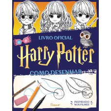 Harry Potter: Como Desenhar: Livro Oficial