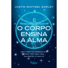 O Corpo Ensina A Alma