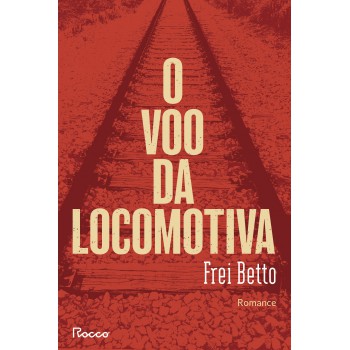 O Voo Da Locomotiva
