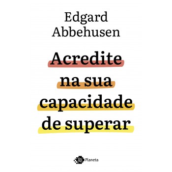 Acredite Na Sua Capacidade De Superar