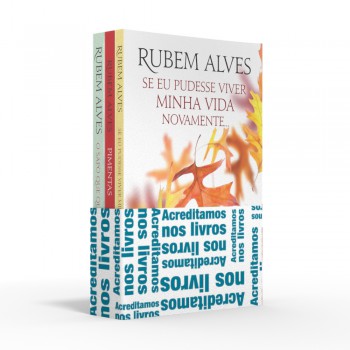 Coletânea Rubem Alves (kit 03) - Acreditamos Nos Livros: Se Eu Pudesse Viver Minha Vida Novamente / Pimentas / O Sapo Que Queria Ser Príncipe