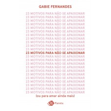 23 Motivos Para Não Se Apaixonar: (ou Para Amar Ainda Mais)