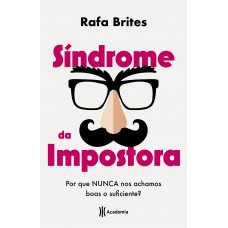 Síndrome Da Impostora: Por Que Nunca Nos Achamos Boas O Suficiente?