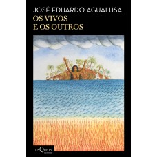 Os Vivos E Os Outros: (biblioteca José Eduardo Agualusa)