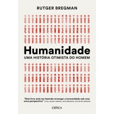 Humanidade: Uma História Otimista Do Homem