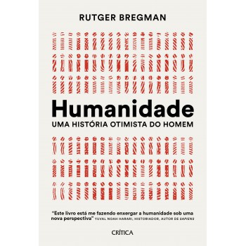 Humanidade: Uma História Otimista Do Homem