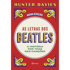 As Letras Dos Beatles: A História Por Trás Das Canções