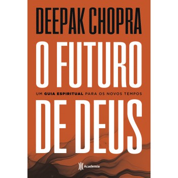 O Futuro De Deus: Um Guia Espiritual Para Os Novos Tempos - 2ª Edição