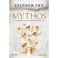 Mythos: As Melhores Histórias De Heróis, Deuses E Titãs