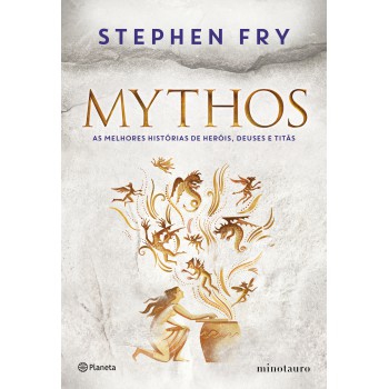 Mythos: As Melhores Histórias De Heróis, Deuses E Titãs