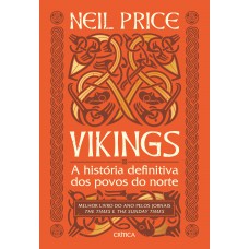 Vikings: A História Definitiva Dos Povos Do Norte