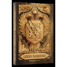 King Of Scars (duologia Nikolai 1): Trono De Ouro E Cinzas (grishaverso)