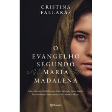 O Evangelho Segundo Maria Madalena: Esta E Não Outra é Minha Carne. Este E Não Outro é Meu Sangue.