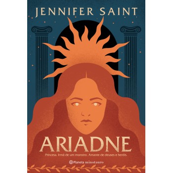 Ariadne: Princesa. Irmã De Um Monstro. Amante De Deuses E Heróis.