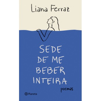 Sede De Me Beber Inteira: Poemas (poesia Urbana)